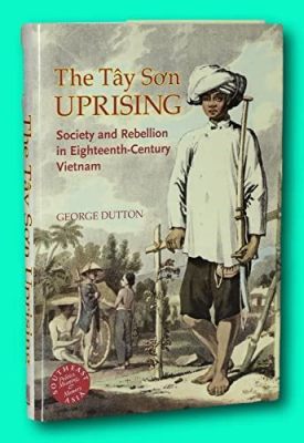 The Tay Son Rebellion: A Fiery Uprising Against Confucian Rule and Dynastic Tyranny